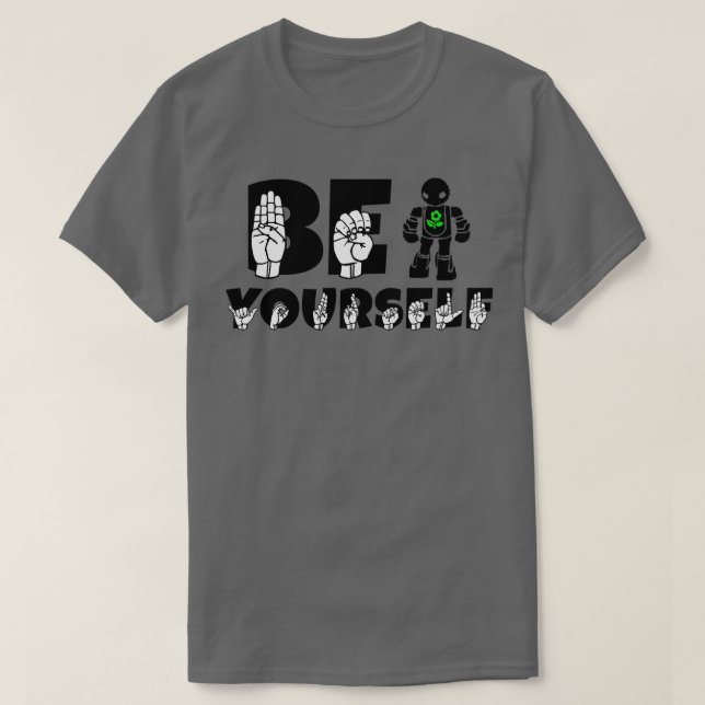 T-shirt Soyez vous-même avec Robot et Langue des Signes Fl (Design devant)