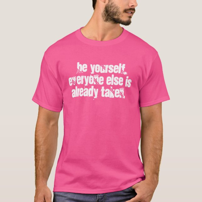 T-shirt Soyez vous-même, tout le monde est déjà pris. (Devant)