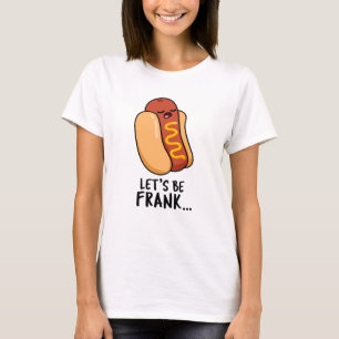 T-shirt Soyons Frank Funny Frankfurter Pun