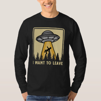 T-shirt Spaceship Taking Person I Want To Leave