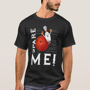 T-shirt Spare Me Alley Pins Spare Strike Bowl 3
