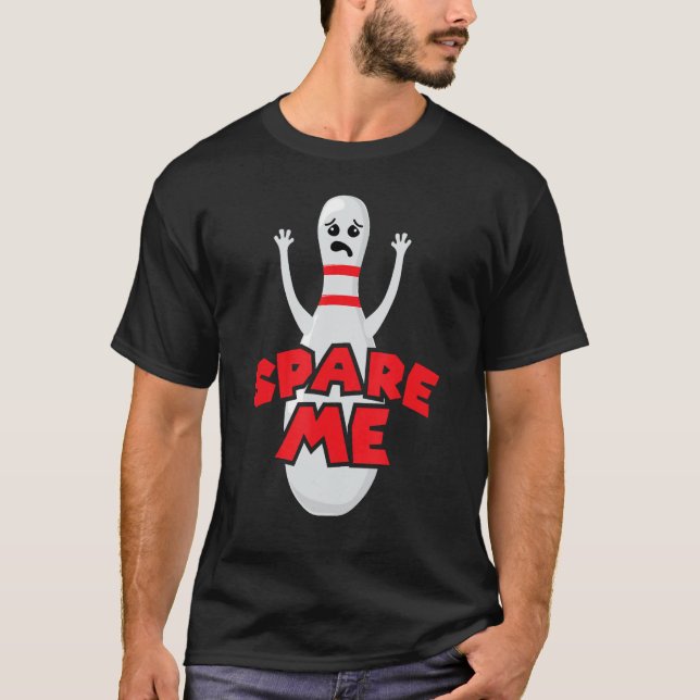 T-shirt Spare Me - Drôle Slogan Pour Votre Équipe De Bowli (Devant)
