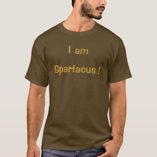 T-shirt Spartacus ! , Je suis