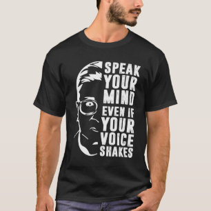 T-shirt Speak Your Mind Even If Your Voice Shakes RBG