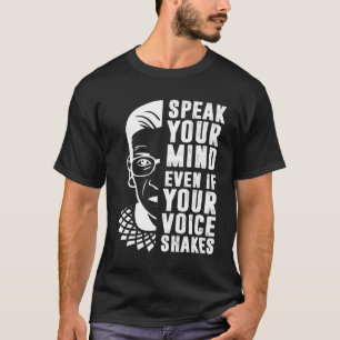 T-shirt Speak Your Mind Even If Your Voice Shakes RBG
