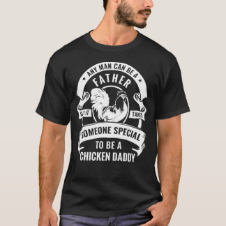 T-shirt Spécial Chicken Papa N'Importe Qui Peut Être Un Pè