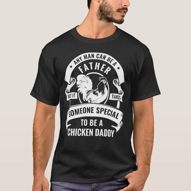 T-shirt Spécial Chicken Papa N'Importe Qui Peut Être Un Pè (Devant)