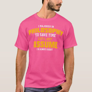 T-shirt Spécialiste en philosophie Supposons que j'ai touj