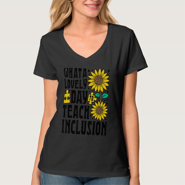 T-shirt SPED Teacher What A Lovely Day To Teach Inclusion  (Devant)