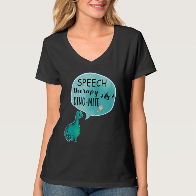 T-shirt Speech Therapy Is Dino Mite Speech Language Pathol (Devant)