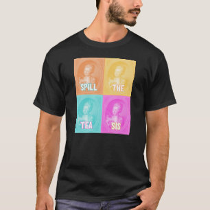 T-shirt "Spill the Tea Sis" (Portrait pop art vintage)
