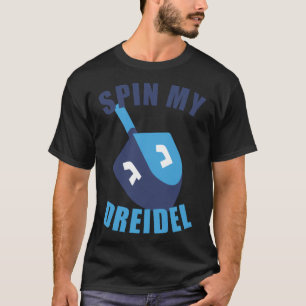T-shirt Spin My Dreidel Chanukah