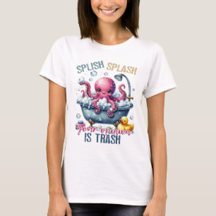 T-shirt Splash Splash Votre Opinion Est Une Poubelle