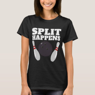 T-shirt Split Happens Bowling Split Happings
