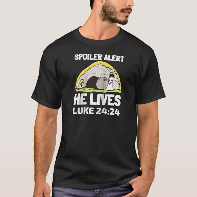 T-shirt Spoiler Alerte Il Vit Luc 24 24 Jésus chrétien (Devant)