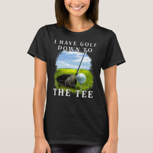 T-shirt Sports Golf J'Ai Golf Jusqu'Au Golf Golf