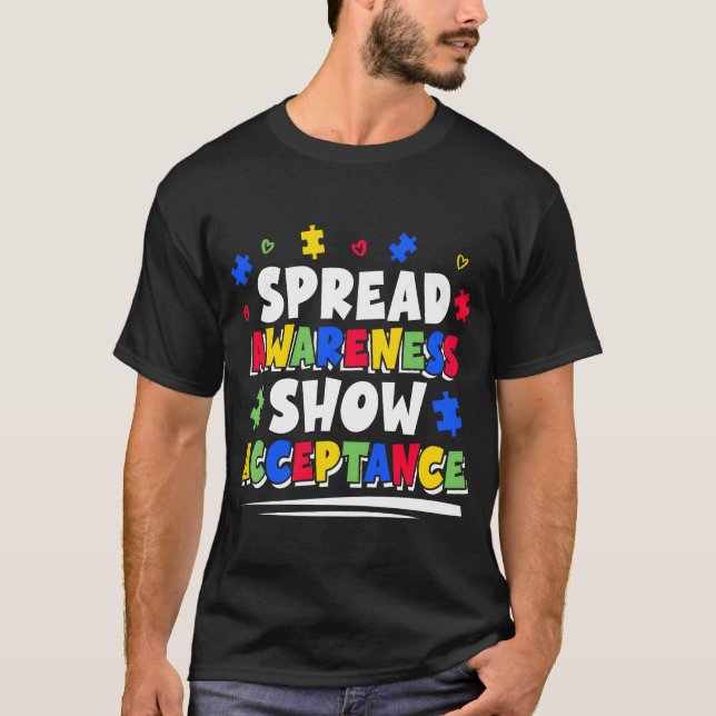 T-shirt Spread Awareness Show Acceptance Autism Awareness  (Devant)
