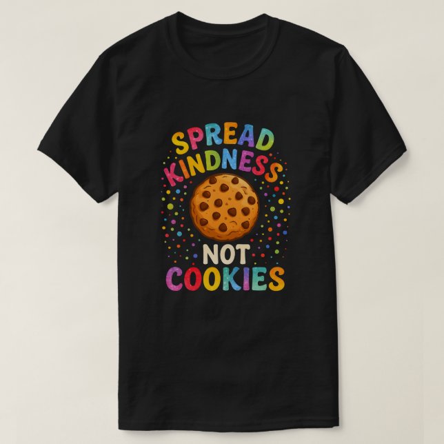 T-shirt Spread Kindness Not Cookies   (Design devant)