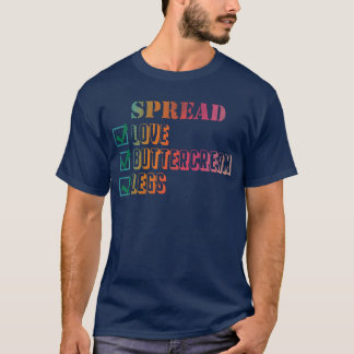 T-shirt Spread love buttercream legs gift