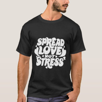 T-shirt Spread Love Not Stress – Retro Groovy Typography 