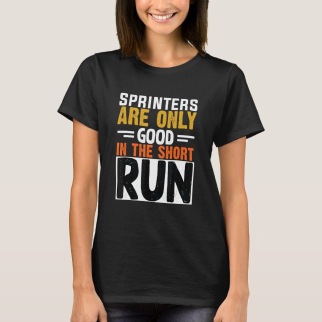 T-shirt Sprinters Are Only Good In The Short Run Marathon  (Devant)