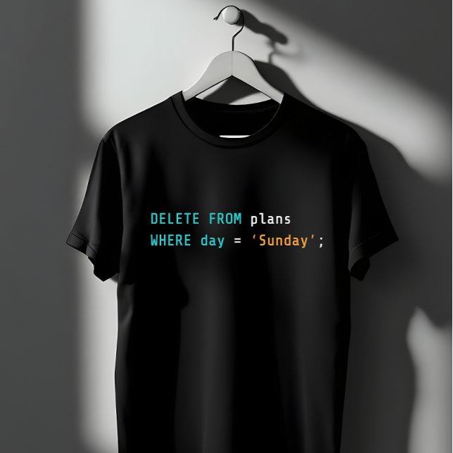 T-shirt SQL Delete Plans Sunday Coding Humor (Créateur téléchargé)