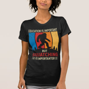 T-shirt Squatcher Est Plus Important Drôle Sasquatch Bigfo