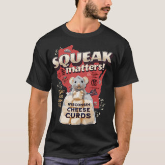 T-shirt Squeak Matters ! Courbes de fromage Wisconsin appr