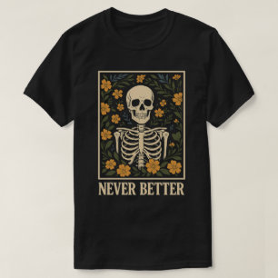 T-shirt Squelette aux fleurs florissantes Jamais mieux cit