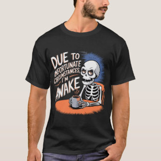 T-shirt Squelette grincheux - Réveillé par le Circumstan m