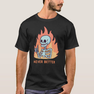 T-shirt Squelette jamais mieux