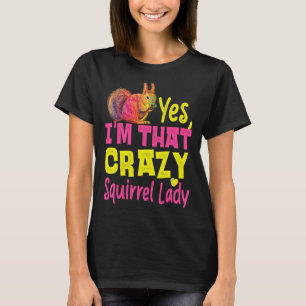 T-shirt Squirrel Acorn Oui Je suis cette folle dame des éc