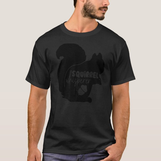 T-shirt Squirrel  Squirrel Whisperer  Squirrel   1 (Devant)