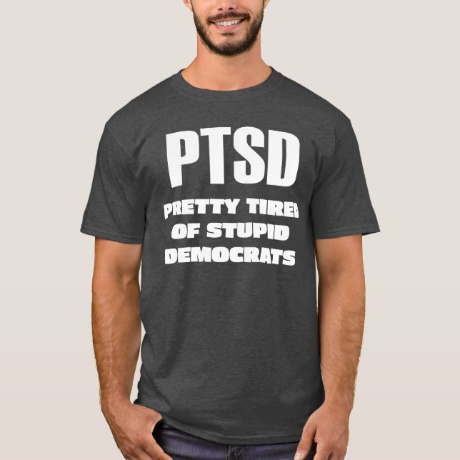 T-shirt SSPT - Assez fatigué des démocrates stupides (Devant)