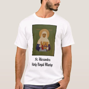 T-shirt St Alexandra, martyre royal de St AlexandraHoly
