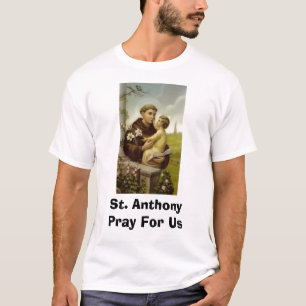 T-shirt St Anthony prient pour nous