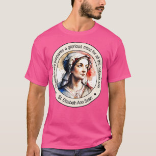T-shirt St Elizabeth Ann Seton Citations Religieuses Cadea