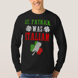 T-shirt St Patrick Était Italien St Patrick S Day Drôle