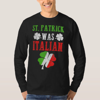 T-shirt St Patrick Était Italien St Patrick S Day Drôle
