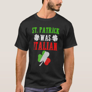 T-shirt St. Patrick Était Italien St. Patrick's Day Funny 