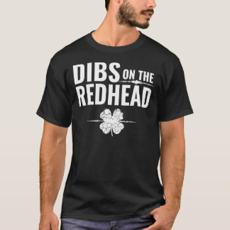 T-shirt St Patrick's Day - Dibs on the Redhead