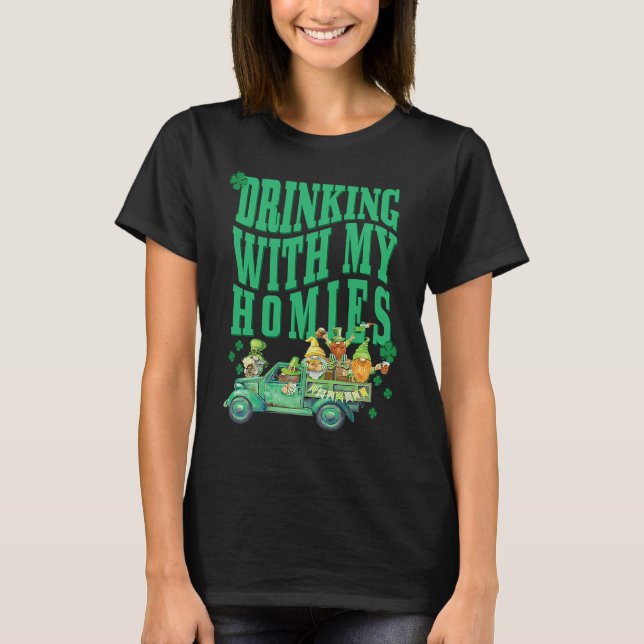 T-shirt St Patricks Day Drinking With My Homies St Pattys  (Devant)