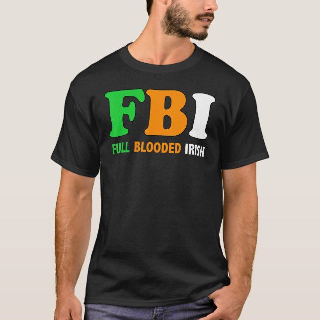T-shirt St Patrick's Day Fbi Full Blooded Irish 1 (Devant)