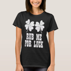 T-shirt St Patricks Day Frottez-Moi Pour La Chance Shamroc