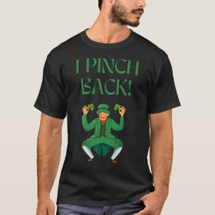 T-shirt St Patrick's Day I Pinch Back Leprechaun Lucky Iri