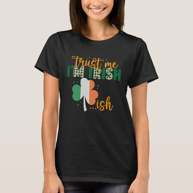 T-shirt St Patricks Day Irish Trust Me I'm Irish (Devant)