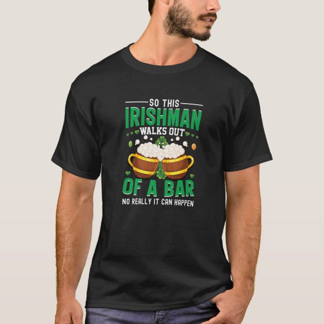 T-shirt St. Patrick's Day Irishman sort d'une blague de ba (Devant)