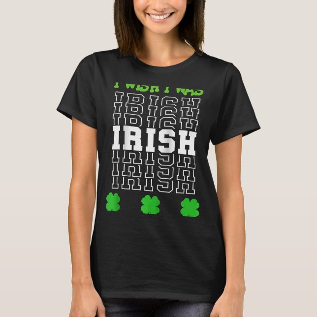 T-shirt St Patrick's Day Je voudrais être irlandais avec S (Devant)