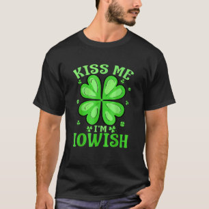 T-shirt St Patrick's Day Kiss Me Je suis Iowish Shamrockir