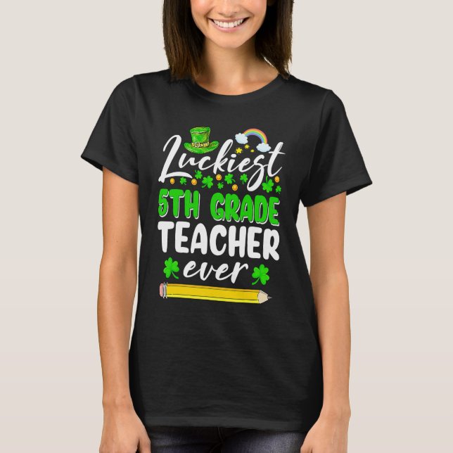 T-shirt St Patrick's Day Luckiest 5th Grade Teacher Ever S (Devant)